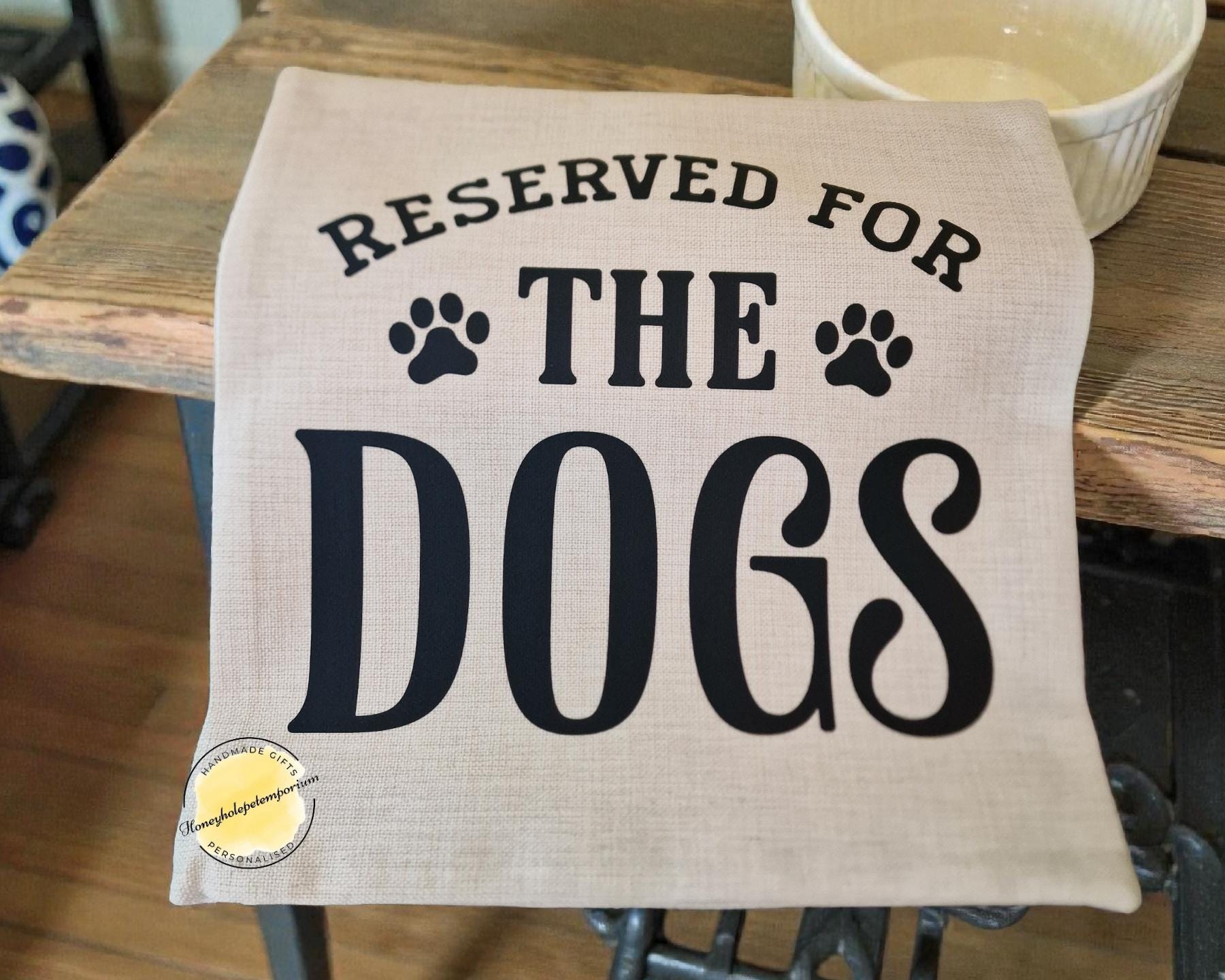 Reserved for the Dogs Cushion  – Funny Dog Lover Home Decor