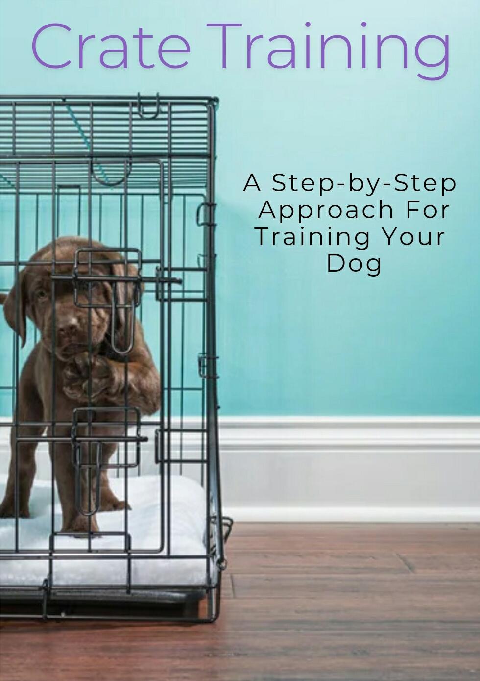 Crate Training Guide: Stress-Free Dog & Puppy Training (PDF Ebook)