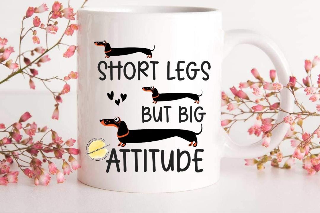 Dachshund Coffee Mug: Short Legs Big Attitude, Funny Dog Lover Gift