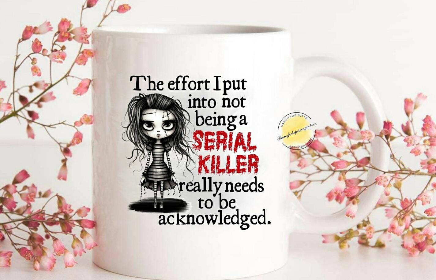 Serial Killer Effort Funny Mug | Dark Humour Gothic Mug | Sarcastic Coffee Cup | Alternative Gift for Her | Horror Joke Mug