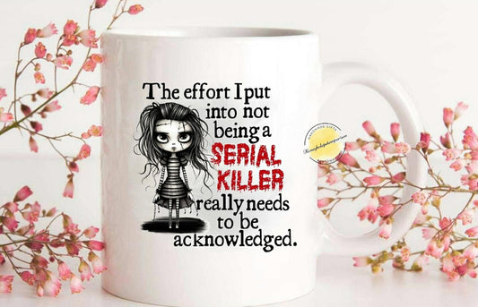 Serial Killer Effort Funny Mug | Dark Humour Gothic Mug | Sarcastic Coffee Cup | Alternative Gift for Her | Horror Joke Mug