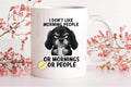 I Don't Do Mornings 11oz Ceramic mug with fun dog design Great for pet lover, Dog Lover, Dog Owner and those that don't do mornings